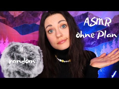 ASMR Ohne Plan 🤷‍♀️ Random Talk + Triggers (Deutsch/German)