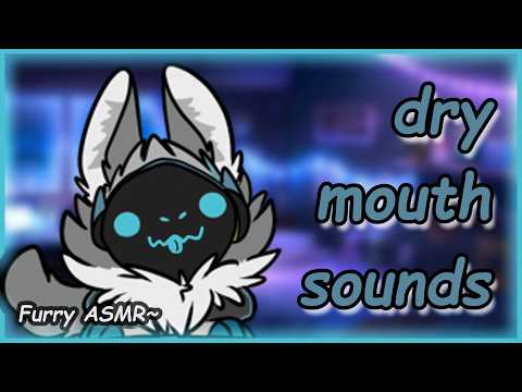 [Furry ASMR] Dry Mouth Sounds to Tingle Your Brain