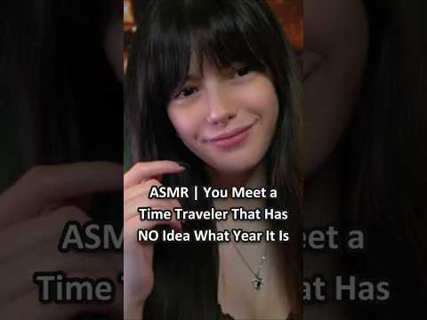 ASMR | You Meet a Time Traveler That Has NO Idea What Year It Is ─♡─ #asmr #asmrroleplay #comedyasmr