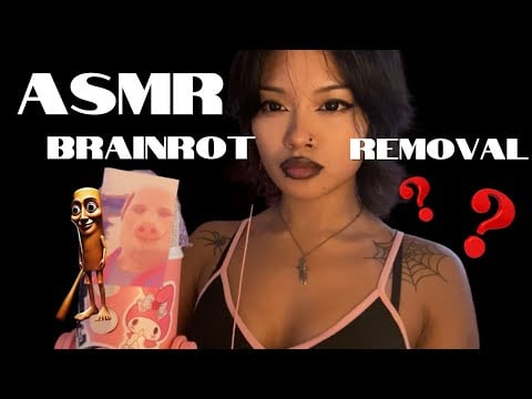 ASMR ❤︎ removing your brainrot (comedic roleplay) 