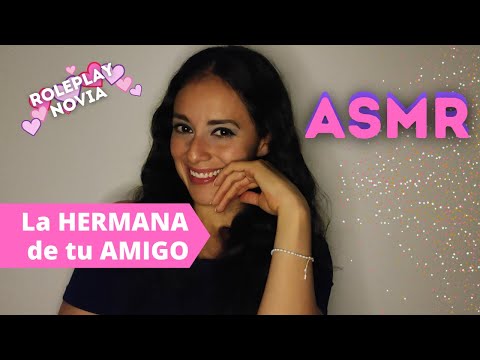 💗 La HERMANA de tu amigo... TE ESPERA!! 🥰| ROLEPLAY ASMR | ASMR en español