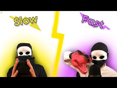 SUPER FAST VS SUPER SLOW ASMR