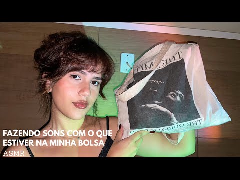 ASMR | FAZENDO SONS COM O QUE ESTIVER NA MINHA BOLSA 👜 | #asmrvideo #asmrcommunity