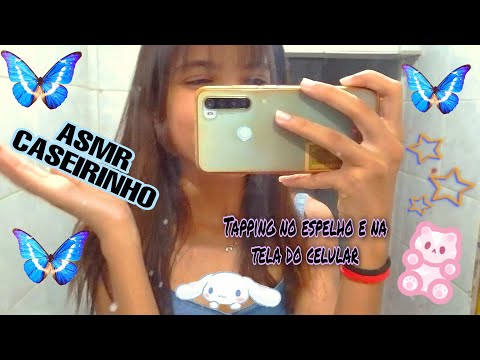 ASMR CASEIRINHO❤️✨ - TAPPING NO ESPELHO E NA TELA DO CELULAR || vídeo para você relaxar/dormir