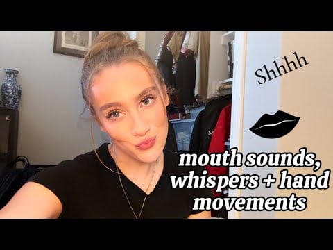 MOUTH sounds, INAUDIBLE whispers, + HAND movements || asmr