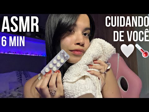 ASMR CUIDANDO DE VOCÊ DOENTE EM 6 MINUTOS