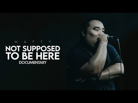 MATTY - "Not Supposed To Be Here" | Full Documentary