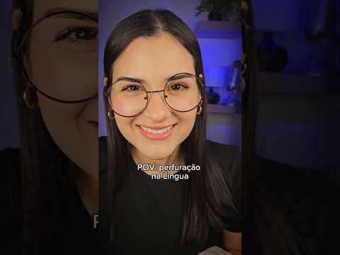 POV: PERFURAÇÃO na LÍNGUA 😝  #asmr #pov #povs
