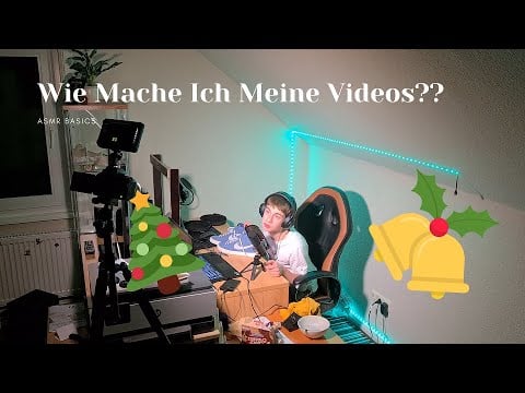 [ASMR] Wie Drehe Ich Meine ASMR Videos??? | Weihnachtsspecial #9 | Deutsch/German