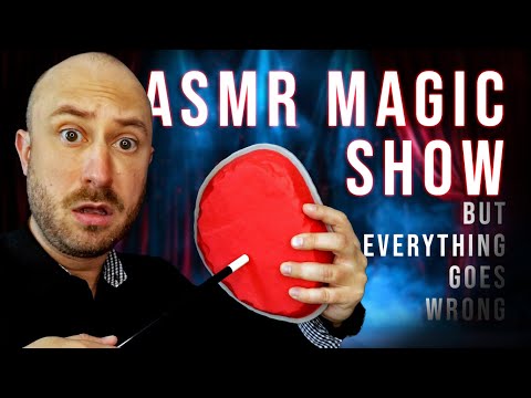 ASMR Magic Show But Everything Goes Wrong