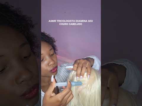 ASMR POV - TRICOLOGISTA EXAMINA SEU COURO CABELUDO #pov #shorts #shortvideo