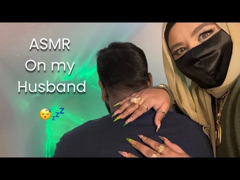 ASMR - on my husband for the first time , back scratching, scalp and neck scratching 