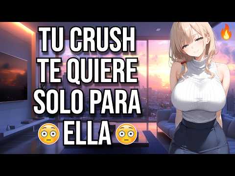 Tu CRUCH te quiere solo para ella I ASMR y Roleplay I
