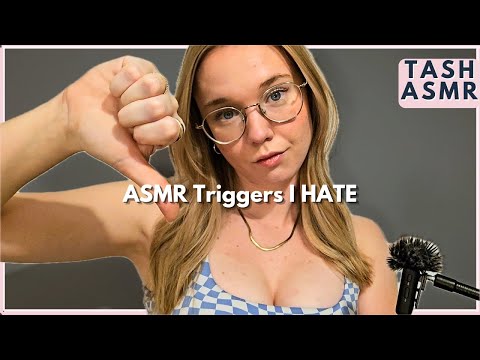 ASMR Triggers I Hate!.....But You Might Love :)