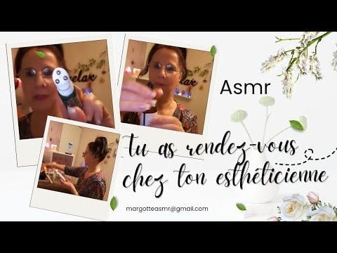 Asmr français, tu as rendez-vous chez ton esthéticienne, pour un soin visage en profondeur.