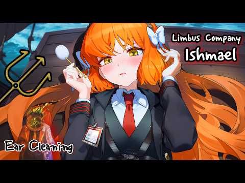 [ASMR] 네 귀지를 조용히 ⚓작살내는 이스마엘의 귀청소｜Limbus Company Roleplay