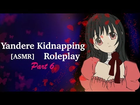 [ASMR] Yandere Kidnapping Roleplay pt.6
