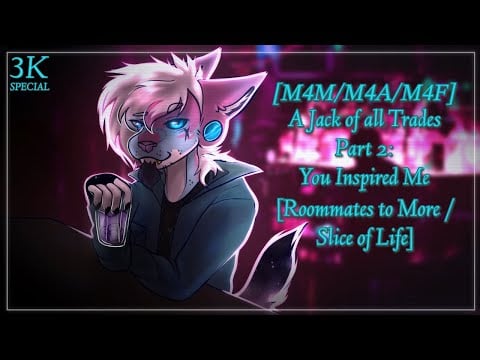 [M4M/M4A/M4F ASMR] A Jack of all Trades: You Inspired Me [Furry ASMR] [Roommate to More]