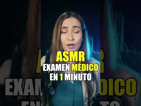 ASMR - EXAMEN MÉDICO EN 1 MINUTO - parte 2