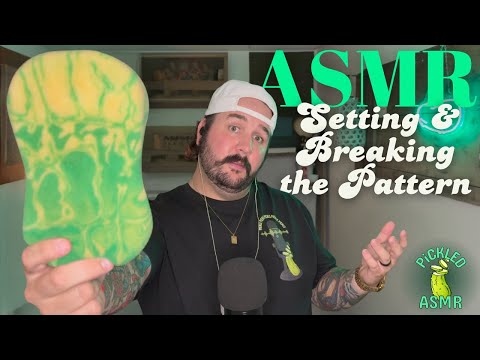 ASMR // Setting & Breaking The Pattern