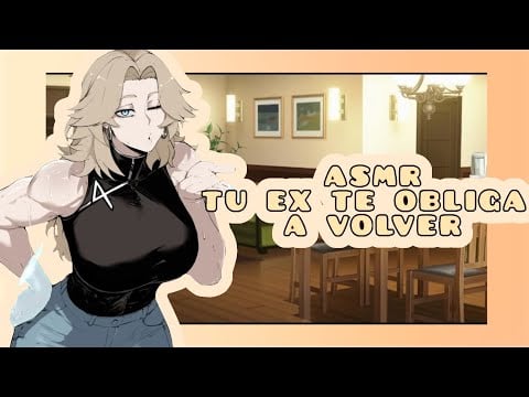//ASMR// tu ex te obliga a volver 😈🔥💓🌸