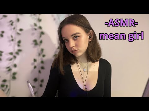 -ASMR- you have a CRUSH on the MEAN GIRL (she kinda likes you too)