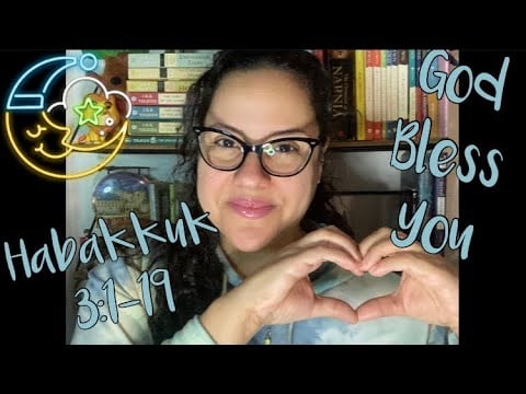 Christian ASMR: Bible Reading Of “Habakkuk 3:1-19” With Omy