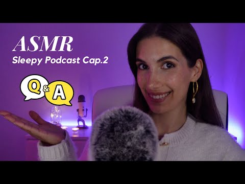 ASMR | Sleepy Podcast Cap. 2 - Respondiendo a vuestras preguntas