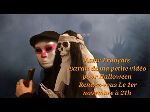 Asmr Français Extrait de ma petite vidéo pour Halloween qui sortira le premier novembre à 21h
