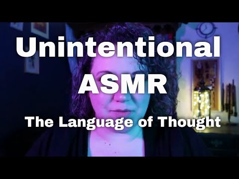 Unintentional ASMR - The Language of Thought