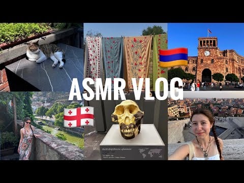 ASMR Vlog: Georgia🇬🇪, Armenia🇦🇲 (kinda informative) 