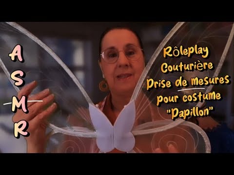 ASMR français: Rôleplay couturière prise de mesures pour costume "Papillon"