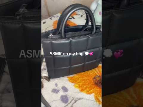 ASMR on my bag💕 #asmr #relax #звукирта #tingles #shorts