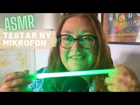 ASMR: Testar ny mikrofon 💚