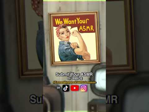 Want to be featured in video? Submit your ASMR by tagging #EmmasMyspaceASMRSubmission [DUE OCT. 10]