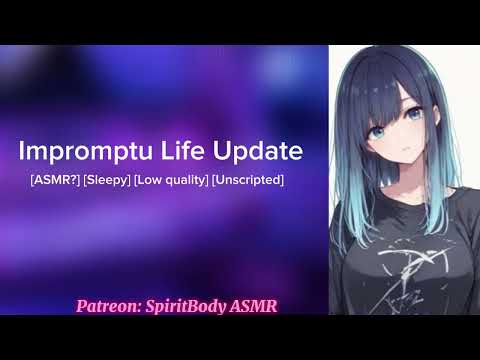 Impromptu Life Update ASMR? 