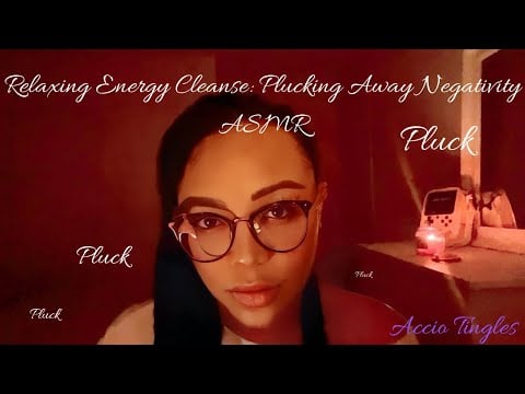 Relaxing Energy Cleanse: Plucking Away Negativity ASMR