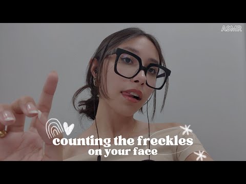 ASMR | Counting The Freckles On Your Face [EXTREME TINGLES]