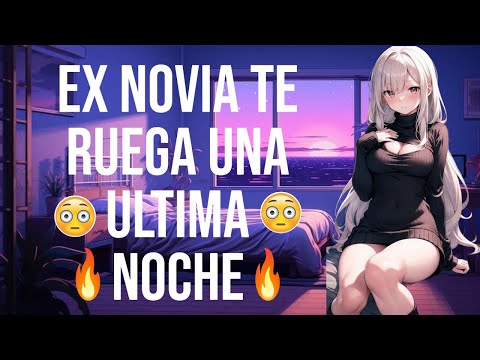 Ex novia te ruega una ultima noche I ASMR y Roleplay I