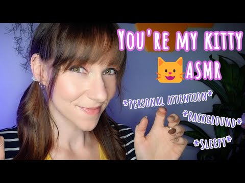 You're my kitty😺😴|ASMR| *personal attention *sleepy *background