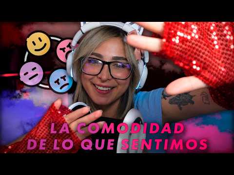 LA COMODIDAD DE LO QUE SENTIMOS | ASMR By Goddessalfa