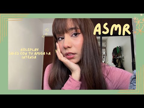 ASMR - SALES CON TU AMIGA INTENSA/ ROLEPLAY