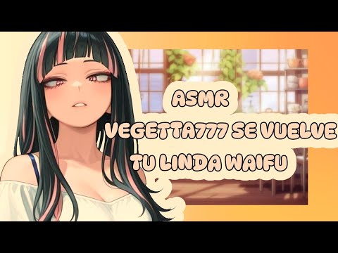//ASMR// vegetta777 se vuelve tu hermosa y linda waifu🌸💓