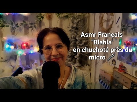 #Asmr Français #Blabla en chuchoté près du micro 🎤