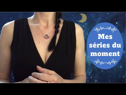 ASMR * Les séries que j'aime regarder !