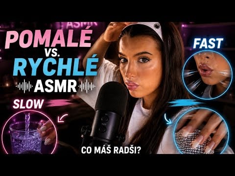 ASMR - Pomalé vs Rychlé ASMR. Co vyhraje u tebe? 😴💤