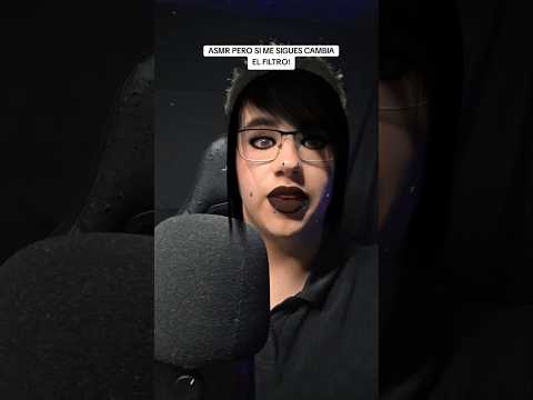 ASMR PERO SI ME SIGUES, CAMBIA EL FILTRO! #asmr #humor # #dormirserapido #short #shorts #viral