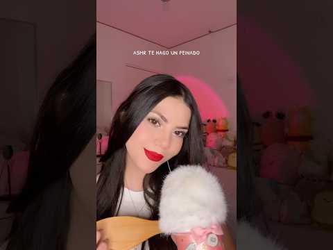 asmr te hago un peinado💕 #asmr #asmrroleplay #asmrsounds #asmrhairbrushing #asmrhair #damarisasmr