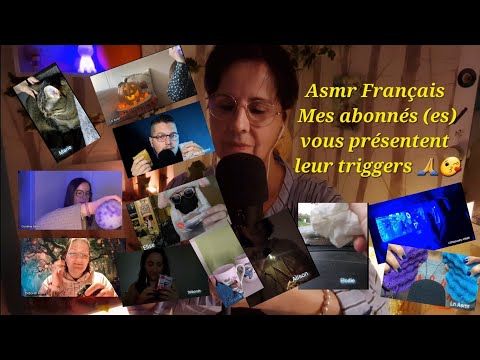 #Asmr Français , mes abonnés (es) vous présentent leur triggers 🙏😘