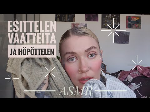 ASMR Suomi - Vaateääniä ja höpöttelyä ♡ (suhinaa,pehmeitä triggereitä,kuiskailua)